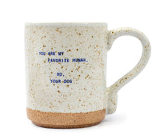 Load image into Gallery viewer, XO Quote Mug - You Are My Favorite Human, XO Your Dog