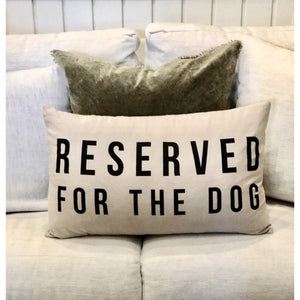 Reserved For The Dog Pillow