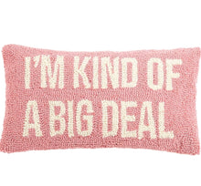Load image into Gallery viewer, I'm Kind of A Big Deal Pillow, Pink

