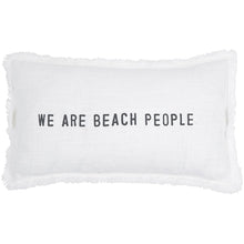 Load image into Gallery viewer, We Are Beach People Pillow
