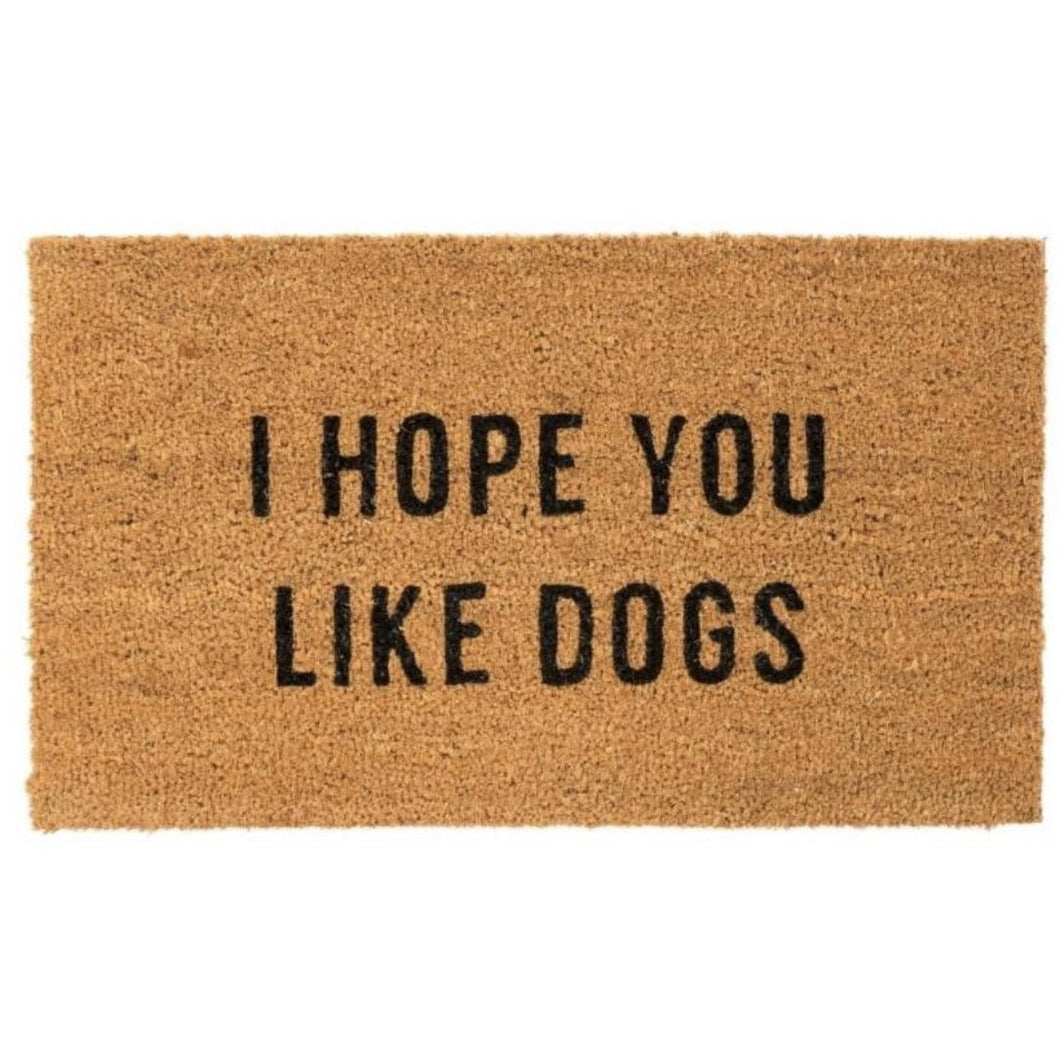 I Hope You Like Dogs Doormat