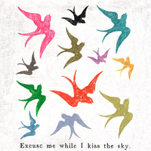 Load image into Gallery viewer, &quot;Excuse Me While I Kiss The Sky&quot; Wooden Art Print
